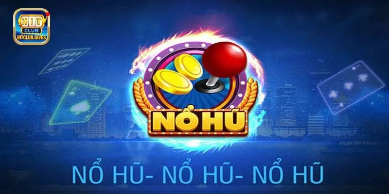 Nổ hũ Hitclub