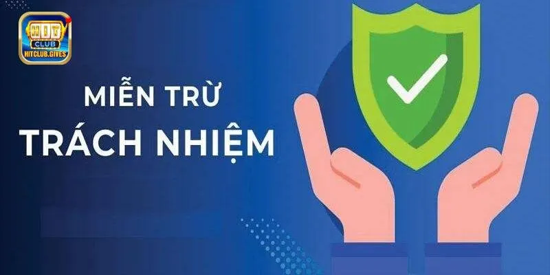 Giới thiệu chính sách miễn trừ trách nhiệm Hitclub