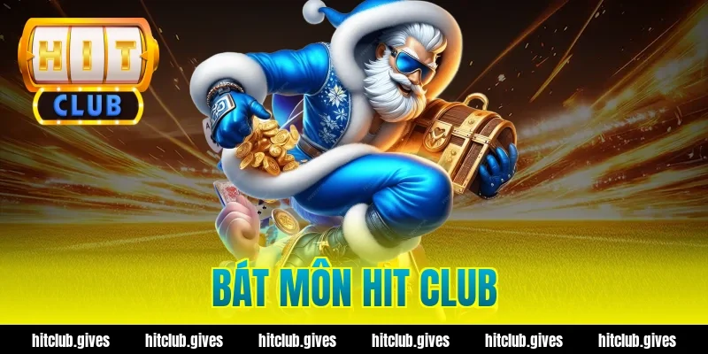 bát môn hit club