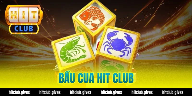 bầu cua hit club