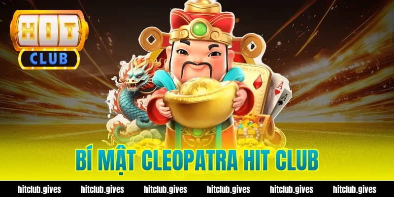 bí mật cleopatra hit club