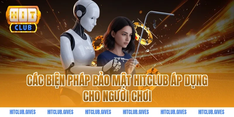 Các biện pháp bảo mật HITCLUB áp dụng cho người chơi