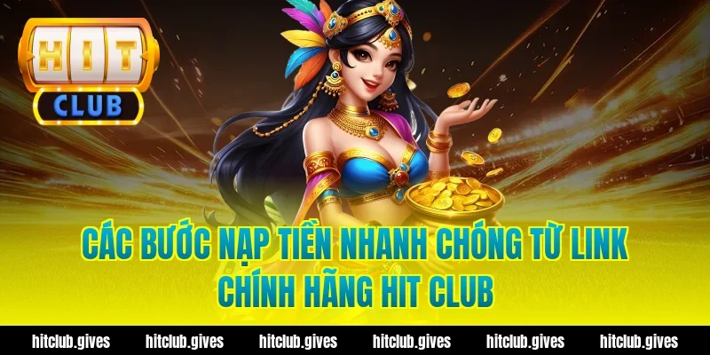 Lấy Link Chính Hãng Hit Club – An Toàn, Tốc Độ Cao