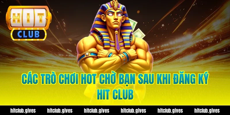 Hướng Dẫn Đăng Ký Hit Club Nhanh Chóng, Chuẩn Xác Nhất