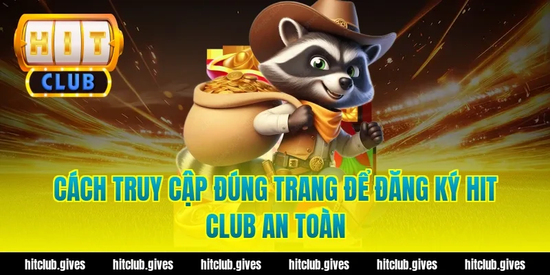 Hướng Dẫn Đăng Ký Hit Club Nhanh Chóng, Chuẩn Xác Nhất