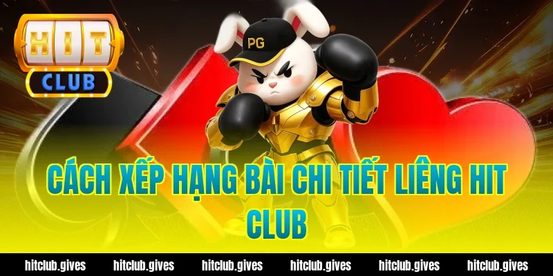 Cách xếp hạng bài chi tiết liêng hit club