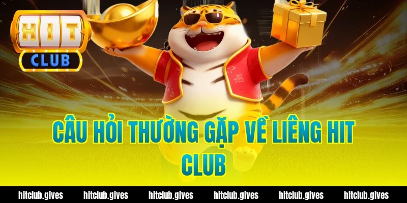 Câu hỏi thường gặp về liêng hit club