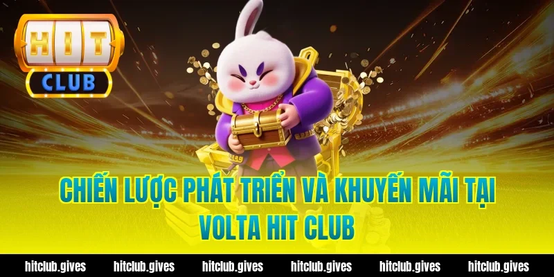 Chiến lược phát triển và khuyến mãi tại Volta hit club