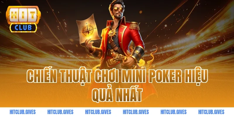Chiến thuật chơi mini poker hiệu quả nhất