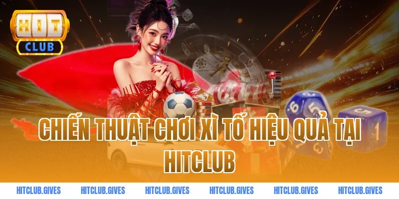 Chiến thuật chơi xì tố hiệu quả tại HitClub
