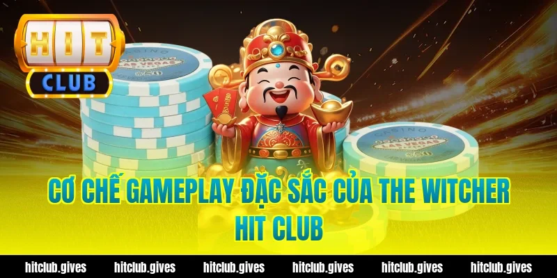 Cơ chế gameplay đặc sắc của the witcher hit club