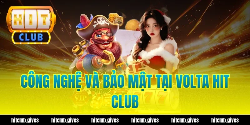 Công nghệ và bảo mật tại Volta hit club