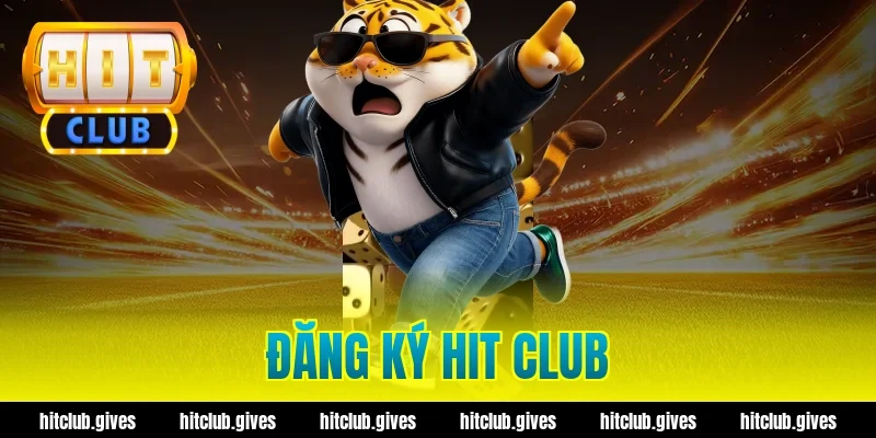 Hướng Dẫn Đăng Ký Hit Club Nhanh Chóng, Chuẩn Xác Nhất