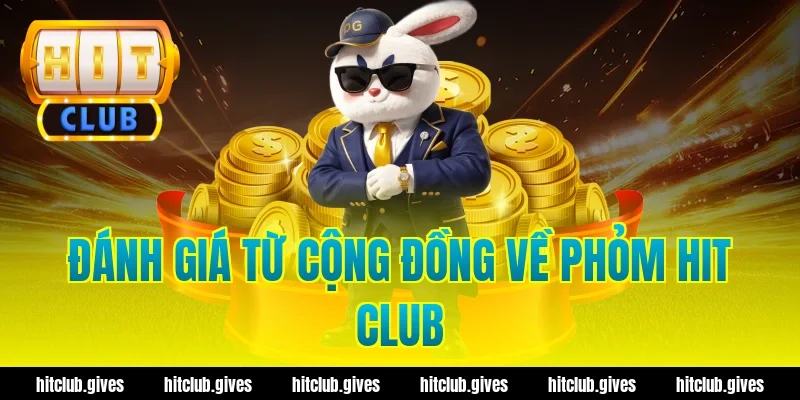 Đánh giá từ cộng đồng về Phỏm Hit Club