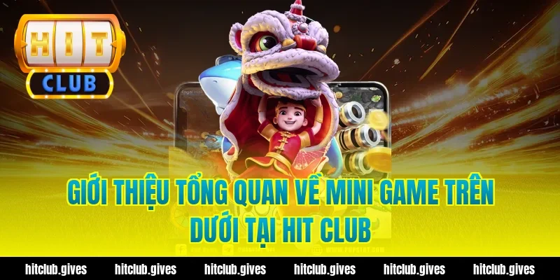Giới thiệu tổng quan về mini game Trên Dưới tại Hit Club