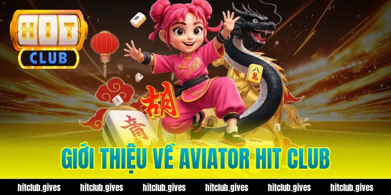 Giới thiệu về aviator hit club