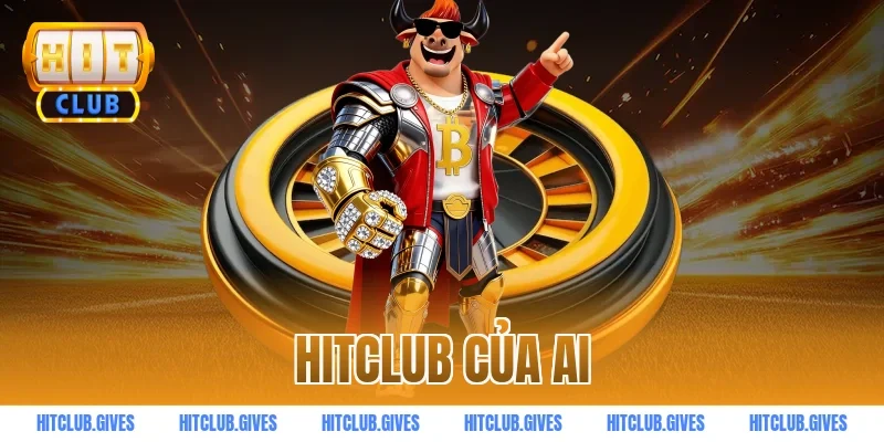 HITCLUB của ai