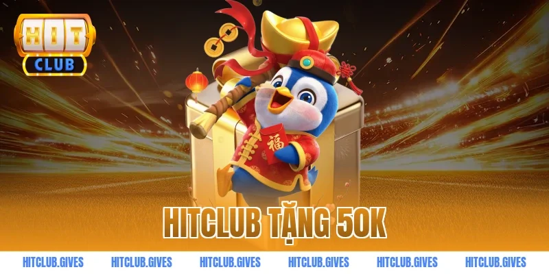 HITCLUB tặng 50k
