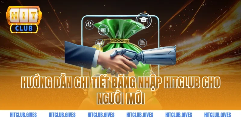 Hướng dẫn chi tiết đăng nhập HITCLUB cho người mới