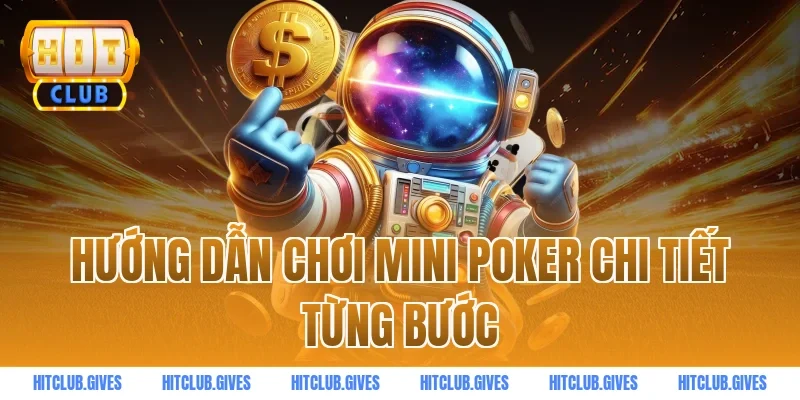 Hướng dẫn chơi mini poker chi tiết từng bước