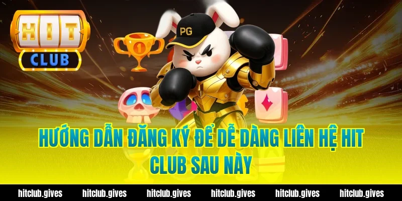 Cách Liên Hệ Hit Club Chuẩn Xác, Hỗ Trợ Nhanh 24/7