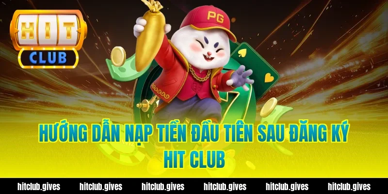 Hướng Dẫn Đăng Ký Hit Club Nhanh Chóng, Chuẩn Xác Nhất