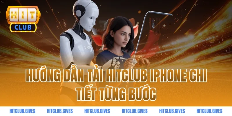 Hướng dẫn tải HITCLUB iphone chi tiết từng bước