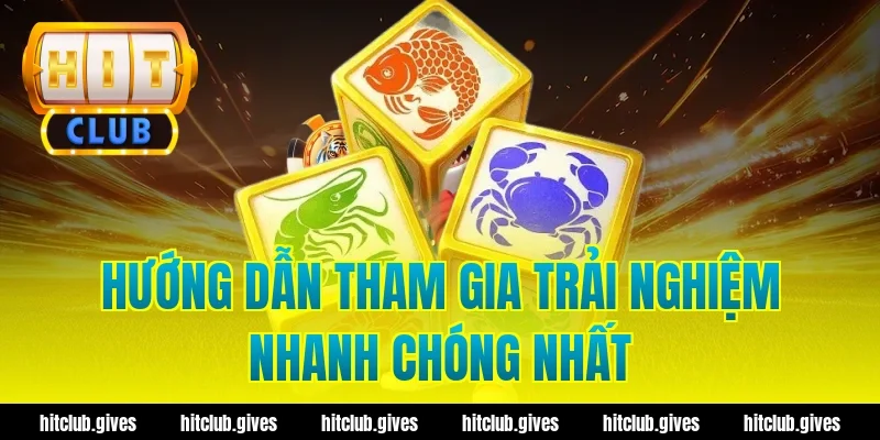 Hướng Dẫn Tham Gia Trải Nghiệm Nhanh Chóng Nhất