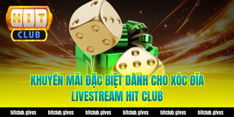 Xóc Đĩa Livestream Hit Club – Trải Nghiệm Chơi Minh Bạch