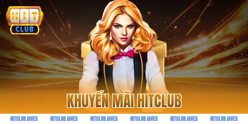 khuyến mãi HITCLUB