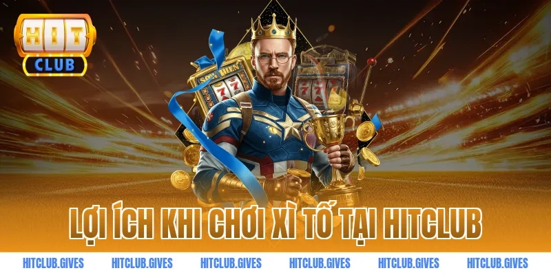 Lợi ích khi chơi xì tố tại HitClub