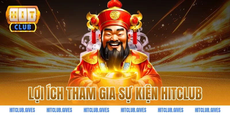 Lợi ích tham gia sự kiện HITCLUB