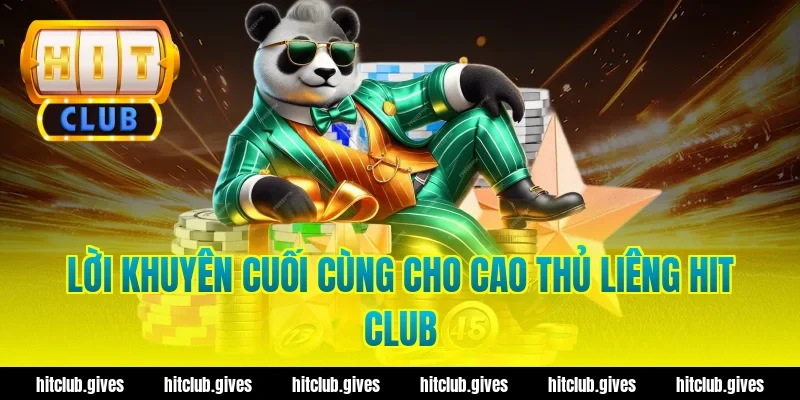 Lời khuyên cuối cùng cho cao thủ liêng hit club