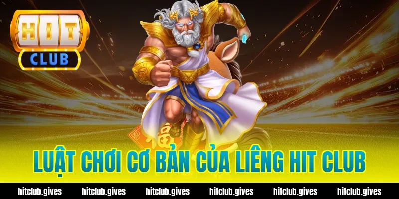 Luật chơi cơ bản của liêng hit club