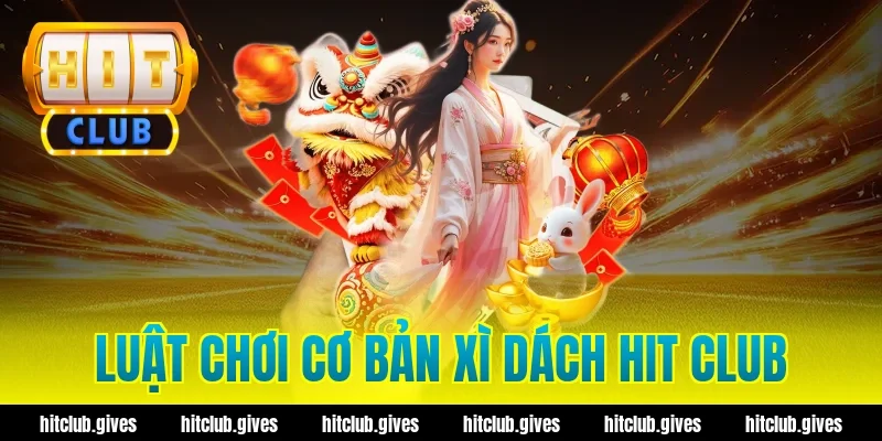 Luật chơi cơ bản xì dách hit club