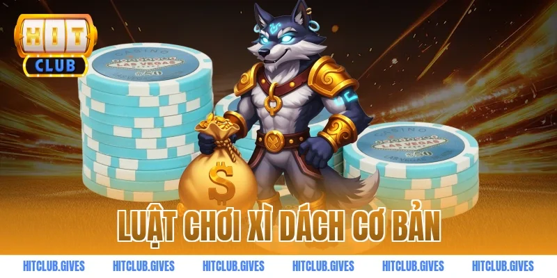 Luật chơi xì dách cơ bản