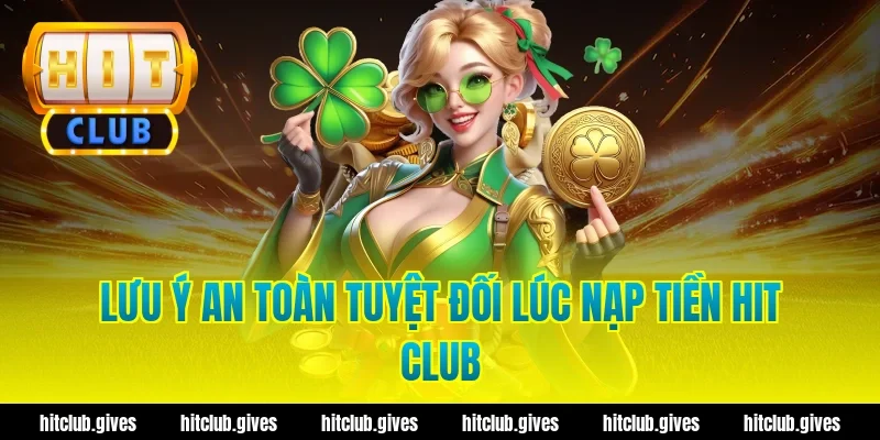 Hướng Dẫn Nạp Tiền Hit Club Nhanh Chóng, Chuẩn Xác