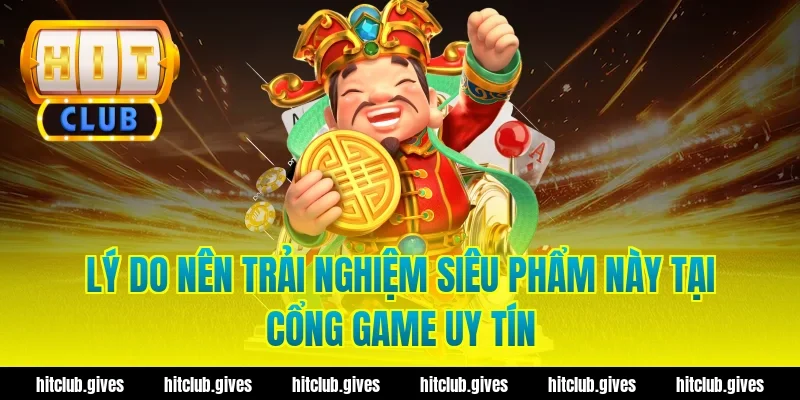 Lý do nên trải nghiệm siêu phẩm này tại cổng game uy tín