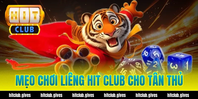 Mẹo chơi liêng hit club cho tân thủ