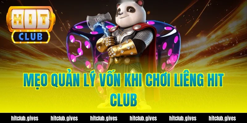 Mẹo quản lý vốn khi chơi liêng hit club