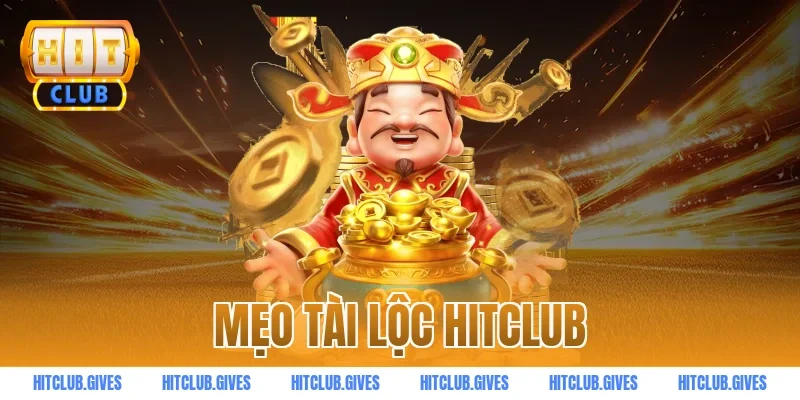 mẹo tài lộc hitclub