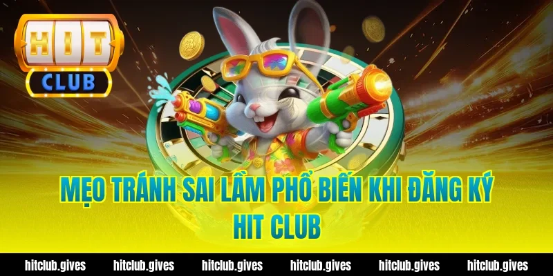 Hướng Dẫn Đăng Ký Hit Club Nhanh Chóng, Chuẩn Xác Nhất