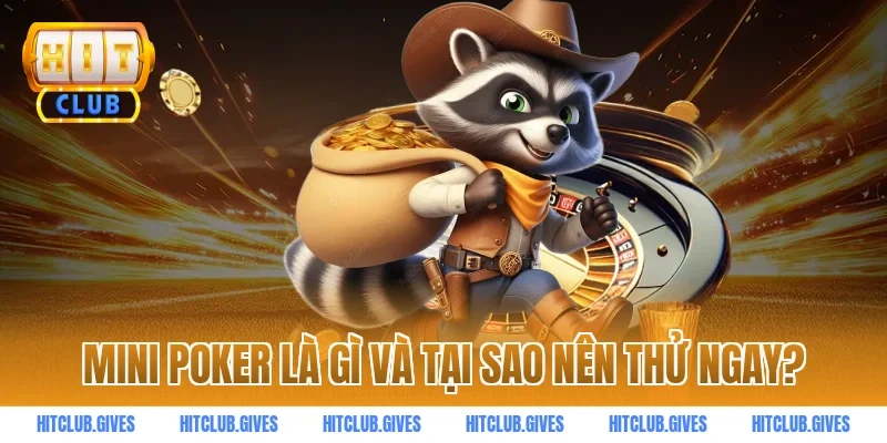 Mini poker là gì và tại sao nên thử ngay?