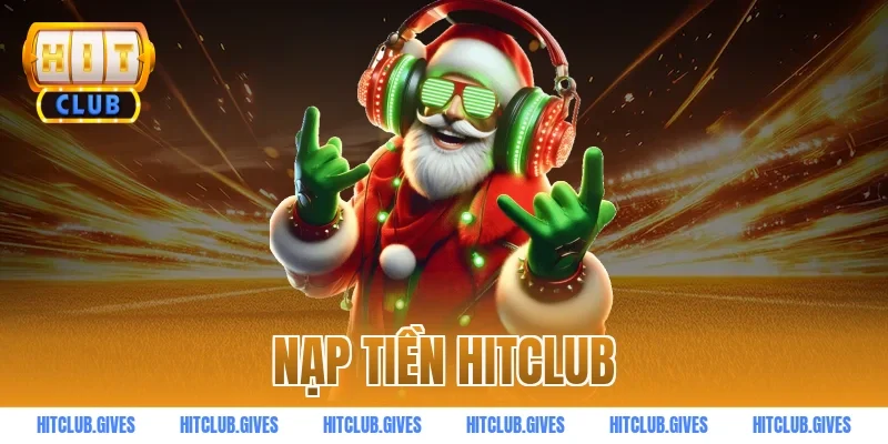 nạp tiền HITCLUB