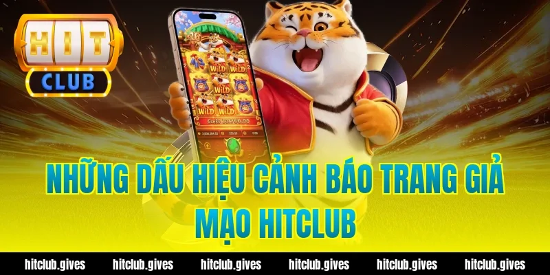 Cách Phân Biệt Thật Giả Hit Club Chuẩn Xác, Tránh Lừa Đảo