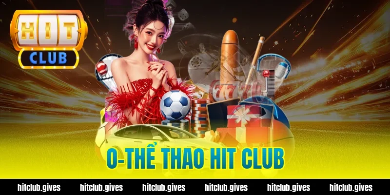 o-thể thao hit club