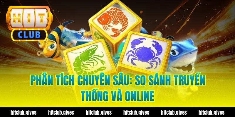 Phân Tích Chuyên Sâu: So Sánh Truyền Thống Và Online