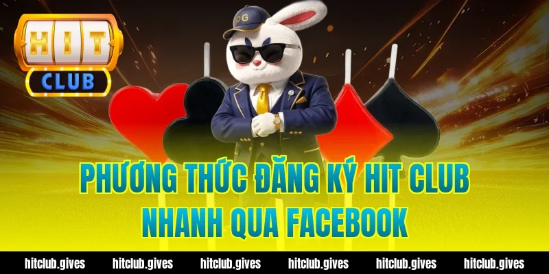 Hướng Dẫn Đăng Ký Hit Club Nhanh Chóng, Chuẩn Xác Nhất