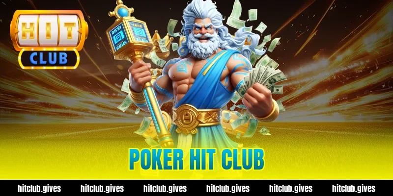 Poker Hit Club – Kỹ Năng Đọc Bài Và Quản Lý Vốn An Toàn
