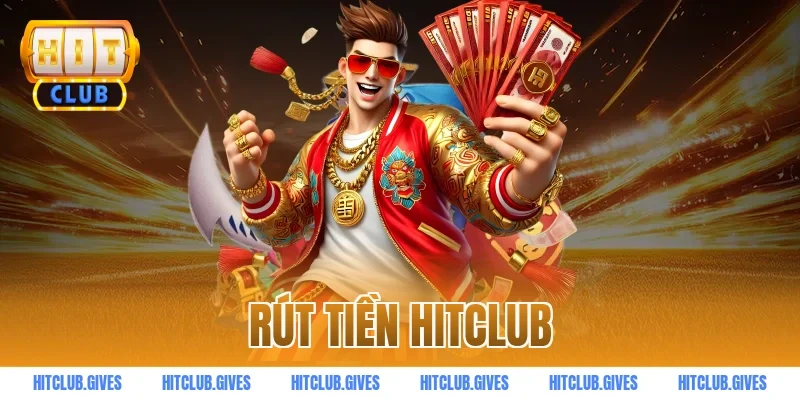 rút tiền HITCLUB